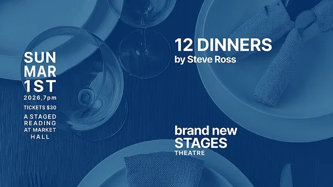 Brand New Stages presents 12 Dinners Brand New Stages presents 12 Dinners