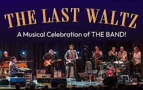 The Last Waltz – A Musical Celebration 50 Years of The Band